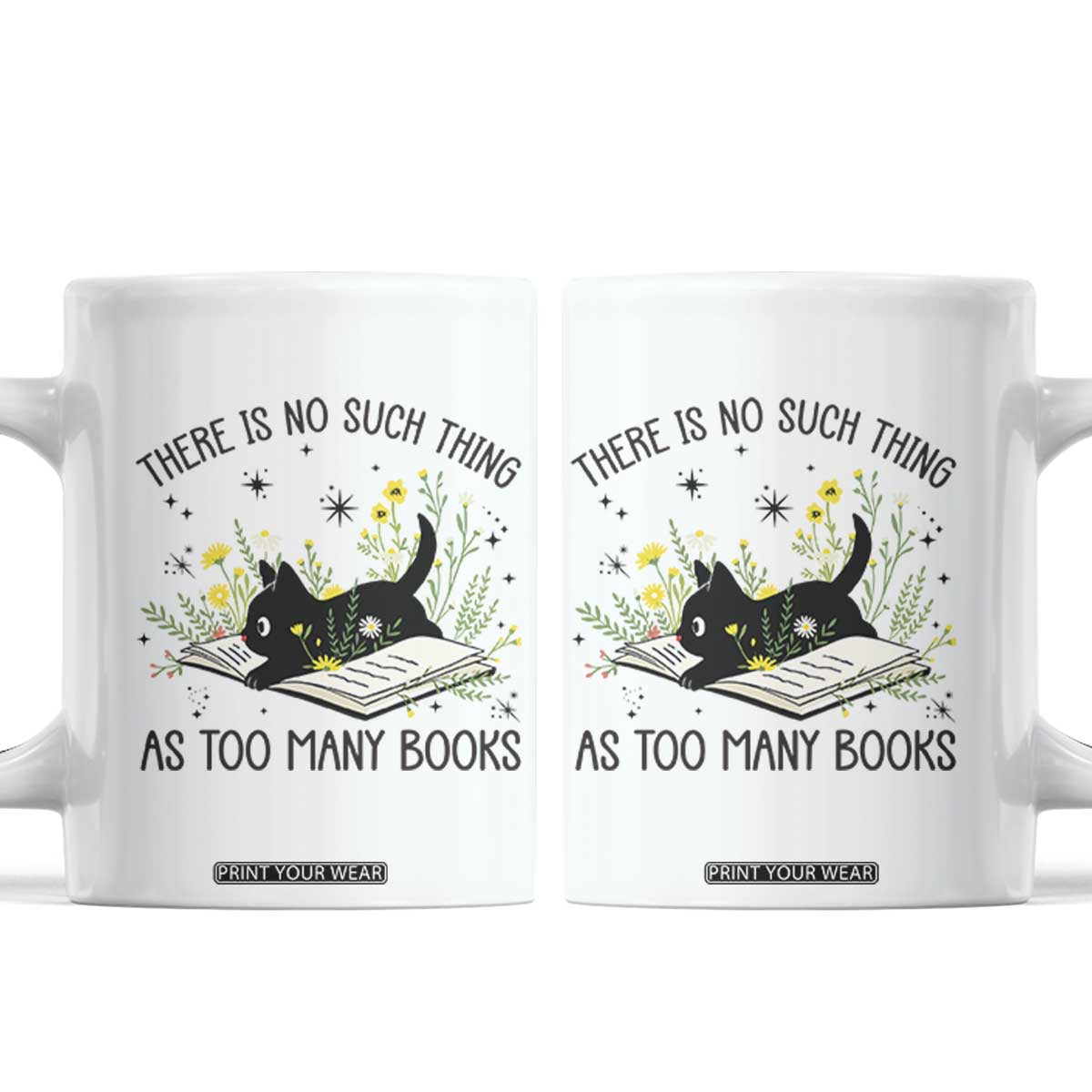 There Is No Such Thing As Too Many Books Coffee Mug Cute Kitty Reading Book TS12 White Print Your Wear
