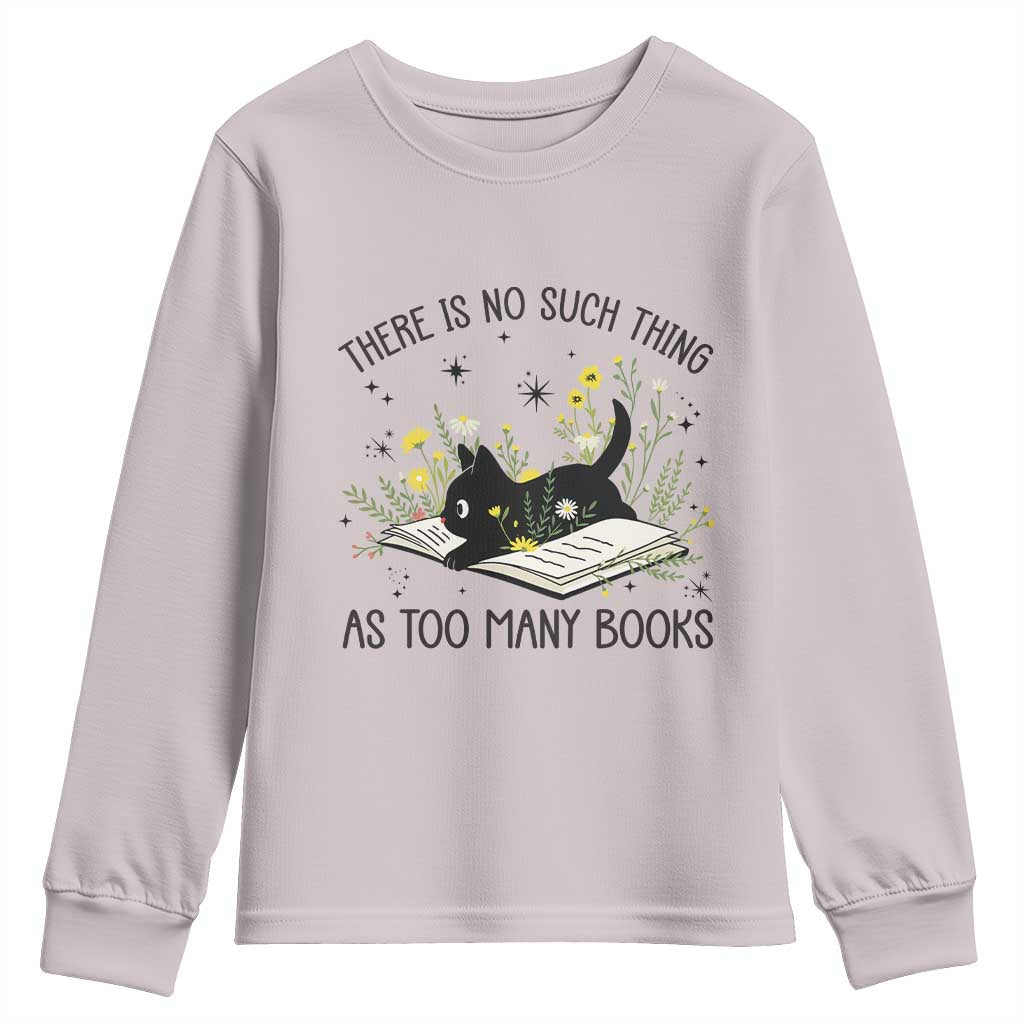 There Is No Such Thing As Too Many Books Youth Sweatshirt Cute Kitty Reading Book TS12 Ice Gray Print Your Wear