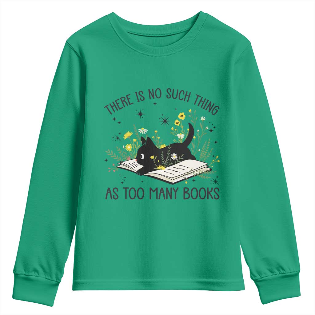 There Is No Such Thing As Too Many Books Youth Sweatshirt Cute Kitty Reading Book TS12 Irish Green Print Your Wear