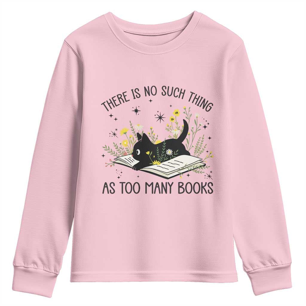There Is No Such Thing As Too Many Books Youth Sweatshirt Cute Kitty Reading Book TS12 Light Pink Print Your Wear