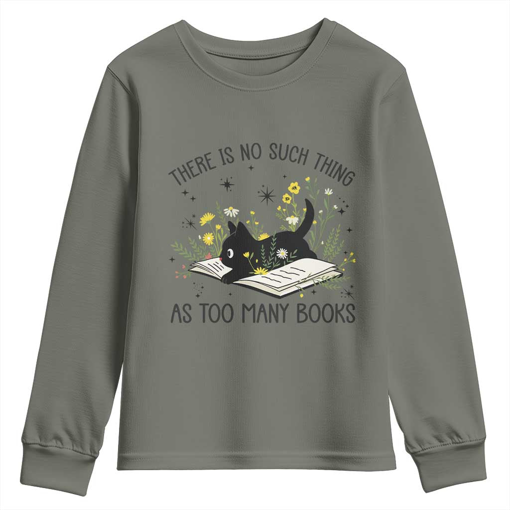 There Is No Such Thing As Too Many Books Youth Sweatshirt Cute Kitty Reading Book TS12 Military Green Print Your Wear