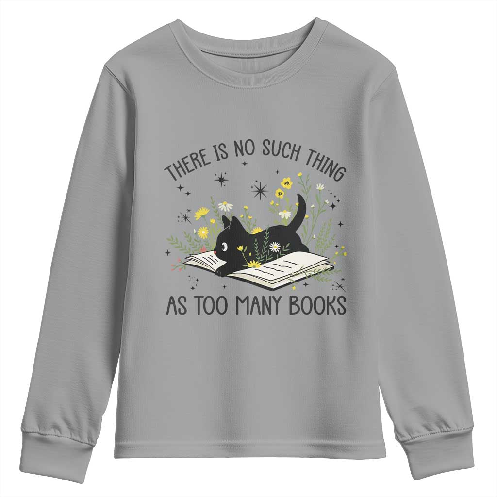 There Is No Such Thing As Too Many Books Youth Sweatshirt Cute Kitty Reading Book TS12 Sport Gray Print Your Wear