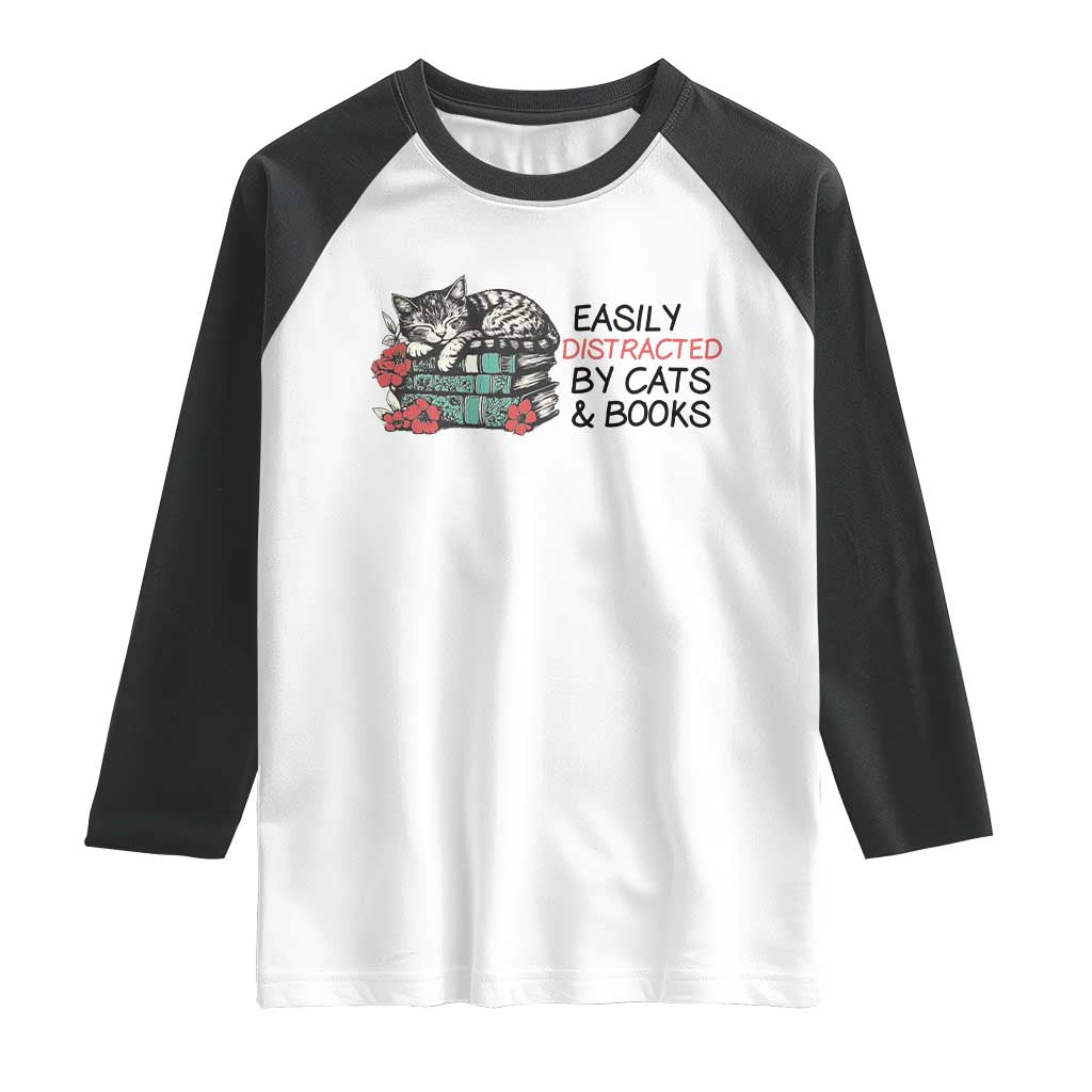 Easily Distracted By Cats And Books Raglan Shirt Lazy Kitty Book Lover TS12 White Black Print Your Wear