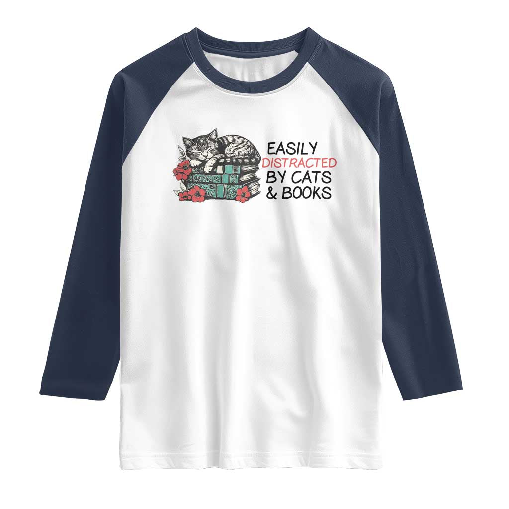 Easily Distracted By Cats And Books Raglan Shirt Lazy Kitty Book Lover TS12 White Navy Print Your Wear