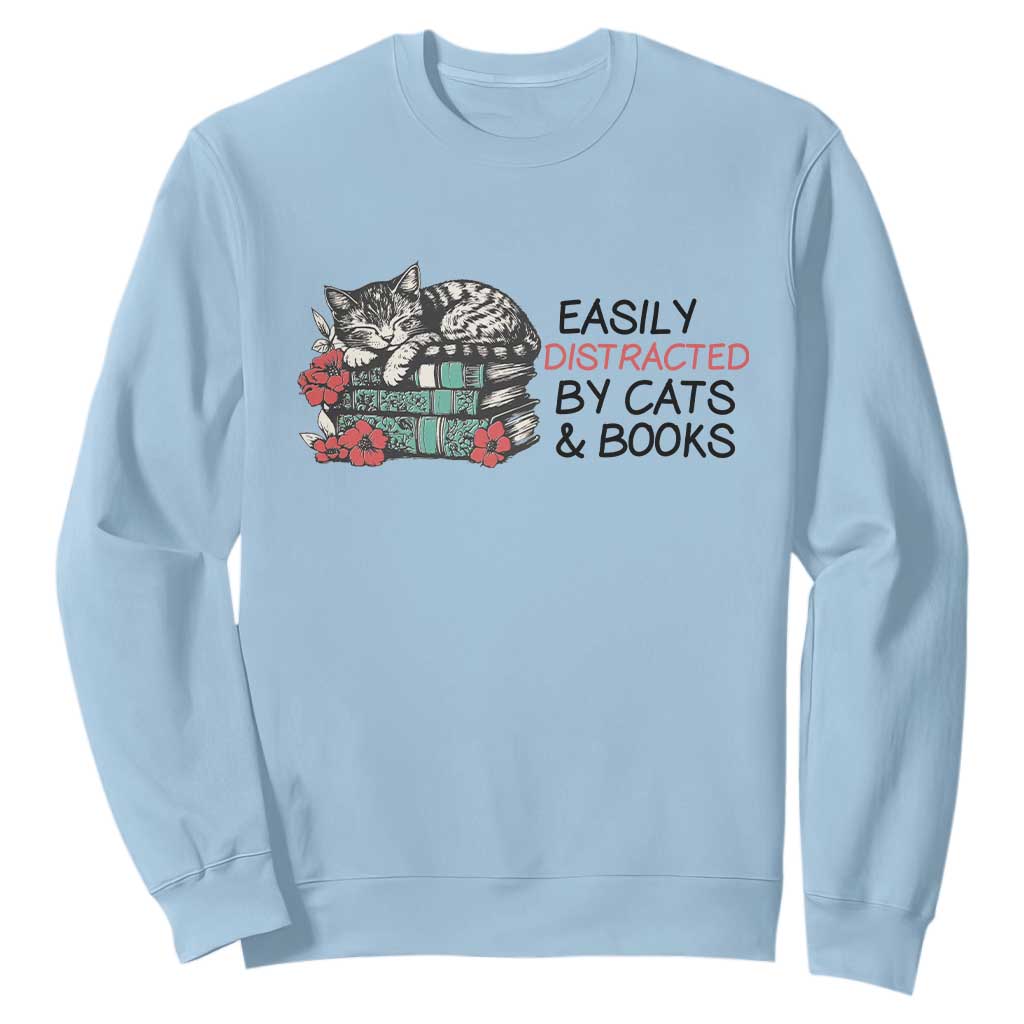 Easily Distracted By Cats And Books Sweatshirt Lazy Kitty Book Lover TS12 Light Blue Print Your Wear