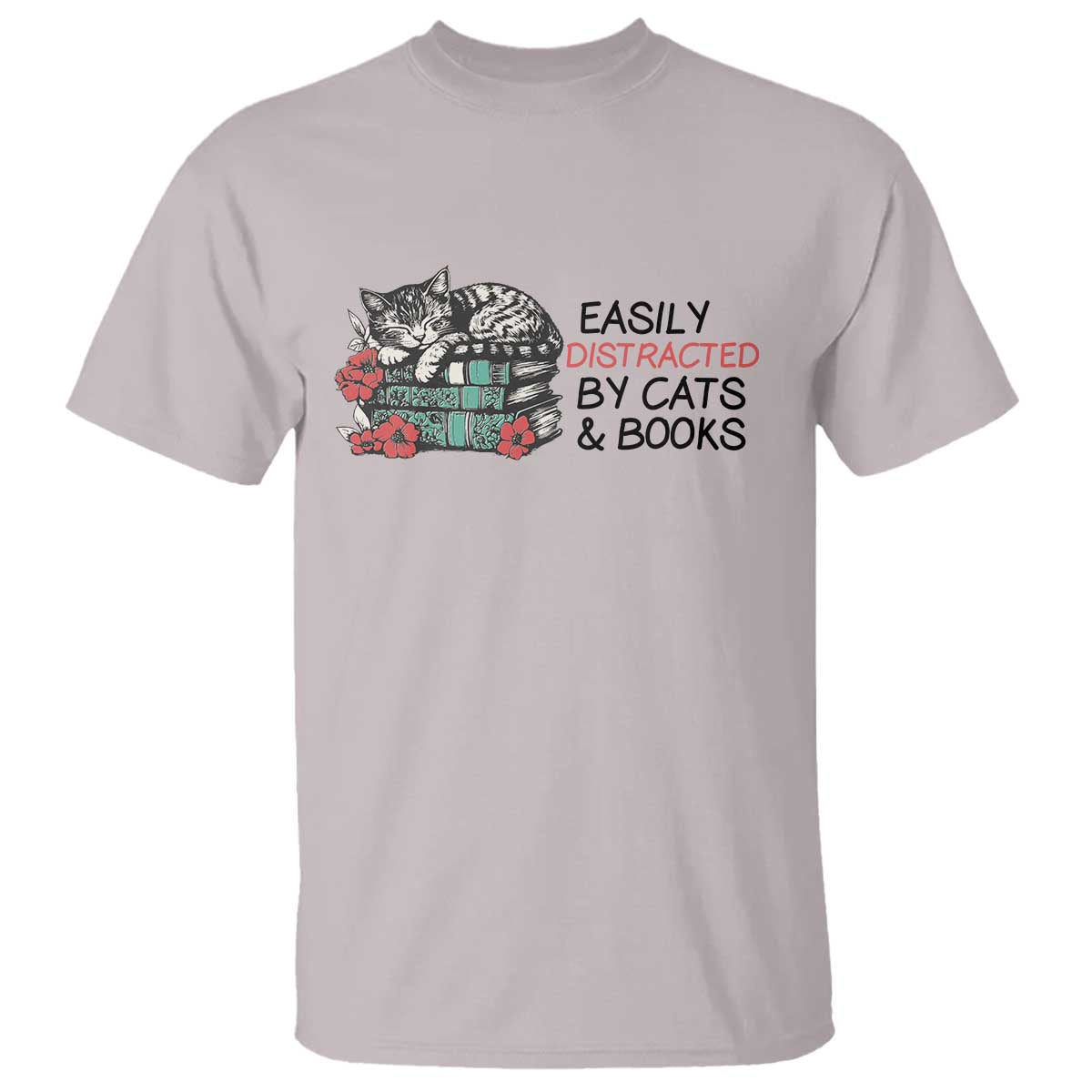 Easily Distracted By Cats And Books T Shirt Lazy Kitty Book Lover TS12 Ice Gray Print Your Wear