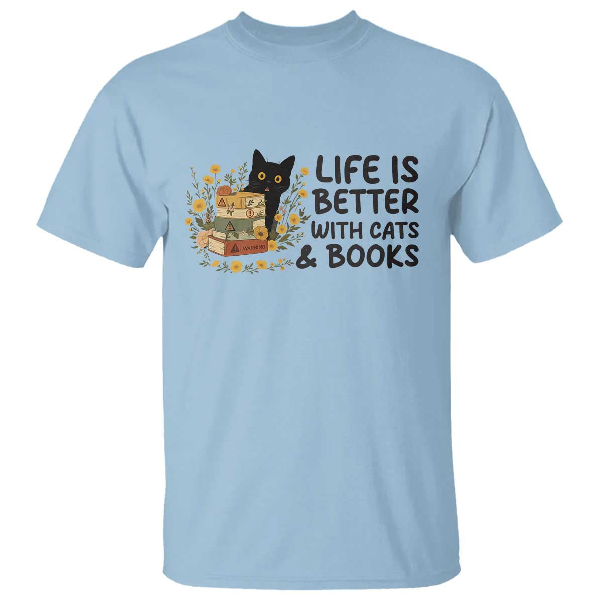 Life Is Better With Cats And Books T Shirt Funny Black Cat Book Lover TS12 Light Blue Print Your Wear