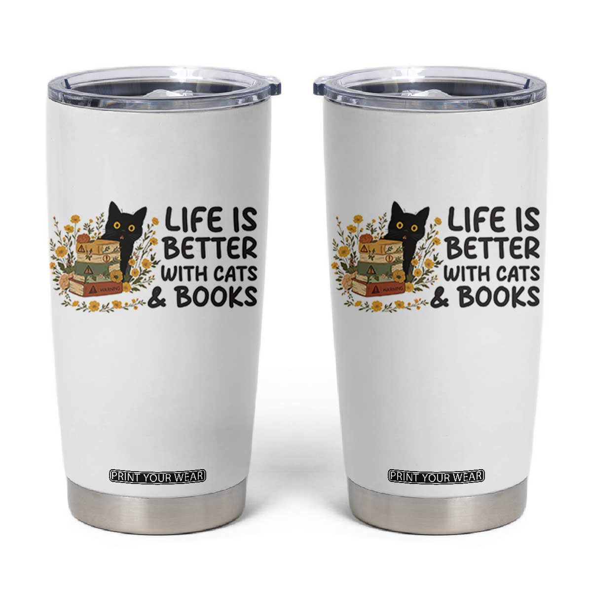 Life Is Better With Cats And Books Tumbler Cup Funny Black Cat Book Lover TS12 White Print Your Wear