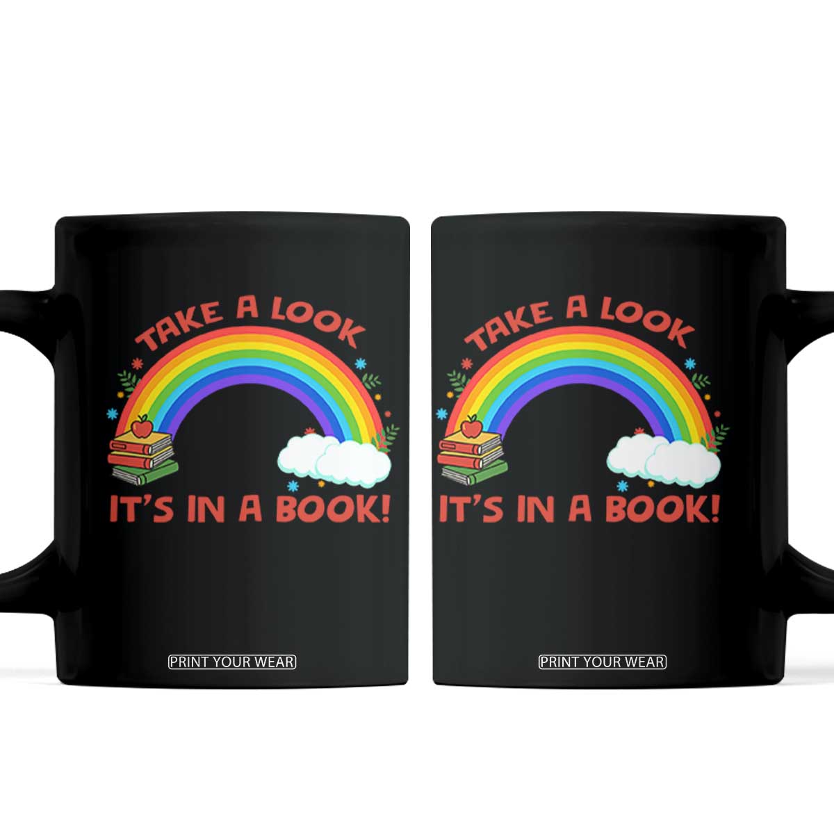 Take A Look It Is In A Book Coffee Mug Cute Rainbow Book Educational Quote TS12 Black Print Your Wear