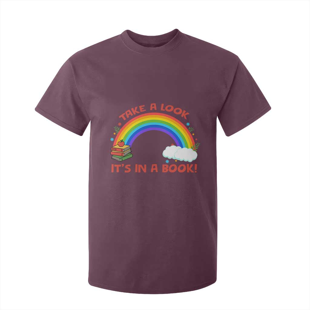 Take A Look It Is In A Book T Shirt For Kid Cute Rainbow Book Educational Quote TS12 Maroon Print Your Wear