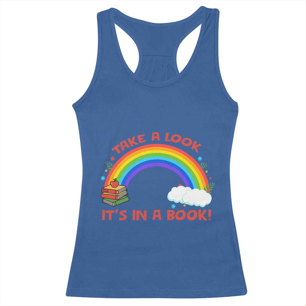 Take A Look It Is In A Book Racerback Tank Top Cute Rainbow Book Educational Quote TS12 Royal Blue Print Your Wear