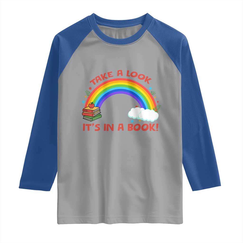 Take A Look It Is In A Book Raglan Shirt Cute Rainbow Book Educational Quote TS12 Sport Gray Royal Print Your Wear