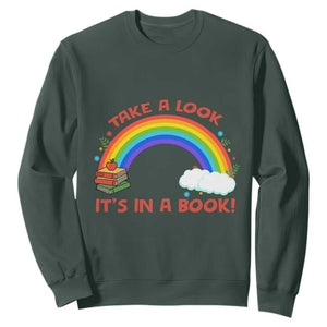 Take A Look It Is In A Book Sweatshirt Cute Rainbow Book Educational Quote TS12 Dark Forest Green Print Your Wear