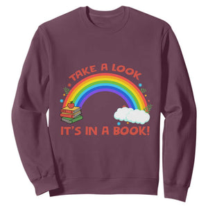Take A Look It Is In A Book Sweatshirt Cute Rainbow Book Educational Quote TS12 Maroon Print Your Wear