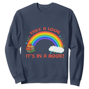 Take A Look It Is In A Book Sweatshirt Cute Rainbow Book Educational Quote TS12 Navy Print Your Wear