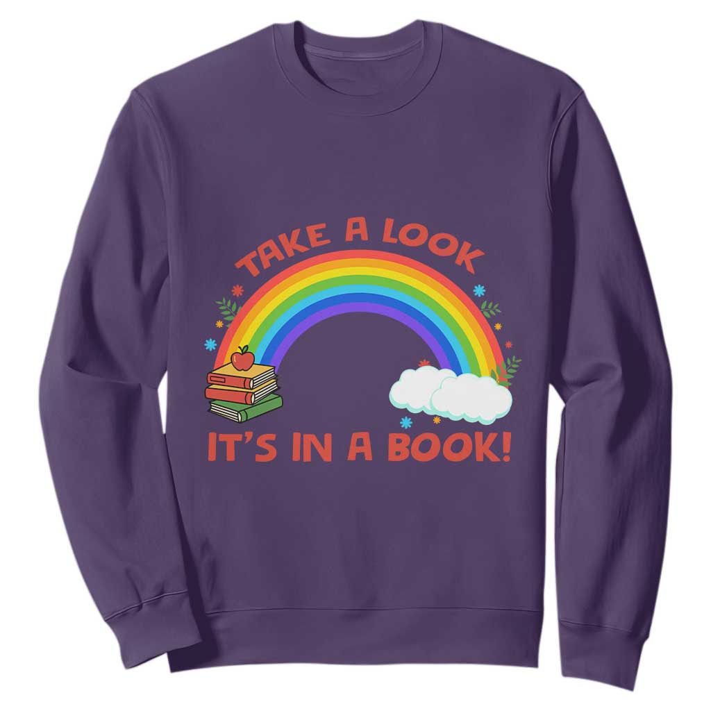 Take A Look It Is In A Book Sweatshirt Cute Rainbow Book Educational Quote TS12 Purple Print Your Wear