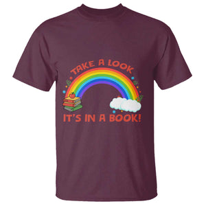 Take A Look It Is In A Book T Shirt Cute Rainbow Book Educational Quote TS12 Maroon Print Your Wear