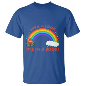 Take A Look It Is In A Book T Shirt Cute Rainbow Book Educational Quote TS12 Royal Blue Print Your Wear