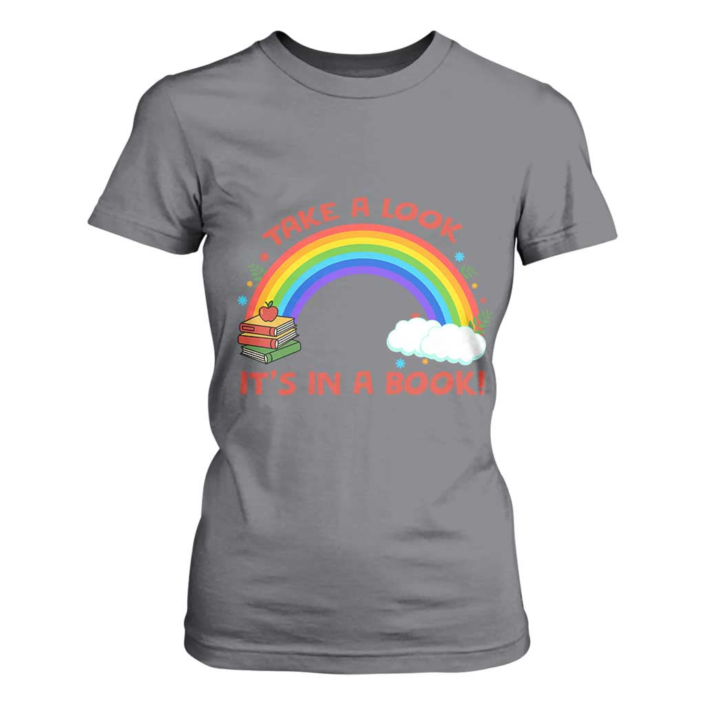 Take A Look It Is In A Book T Shirt For Women Cute Rainbow Book Educational Quote TS12 Charcoal Print Your Wear