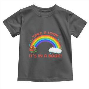 Take A Look It Is In A Book Toddler T Shirt Cute Rainbow Book Educational Quote TS12 Dark Heather Print Your Wear