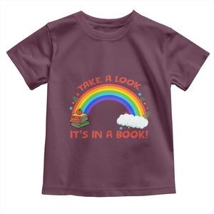 Take A Look It Is In A Book Toddler T Shirt Cute Rainbow Book Educational Quote TS12 Maroon Print Your Wear