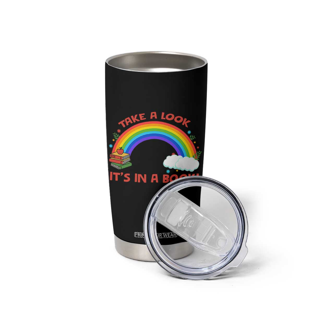 Take A Look It Is In A Book Tumbler Cup Cute Rainbow Book Educational Quote TS12 Print Your Wear