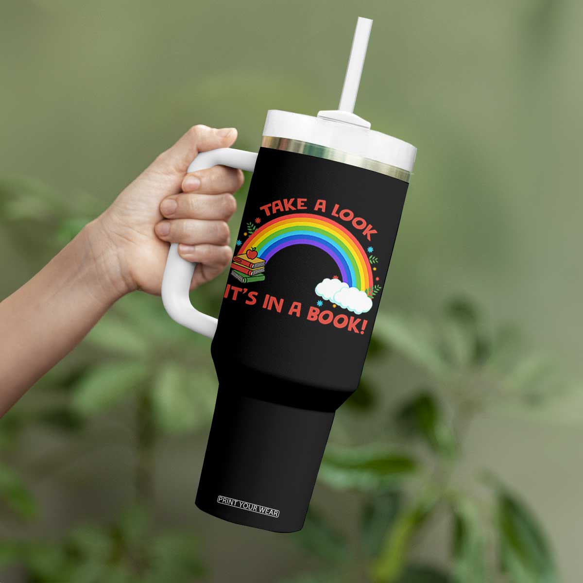 Take A Look It Is In A Book Tumbler With Handle Cute Rainbow Book Educational Quote TS12 Print Your Wear