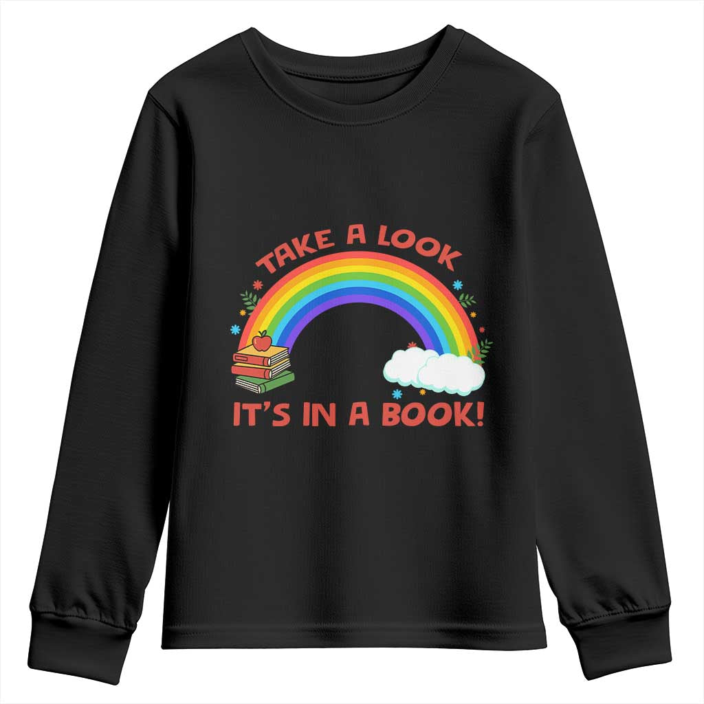 Take A Look It Is In A Book Youth Sweatshirt Cute Rainbow Book Educational Quote TS12 Black Print Your Wear