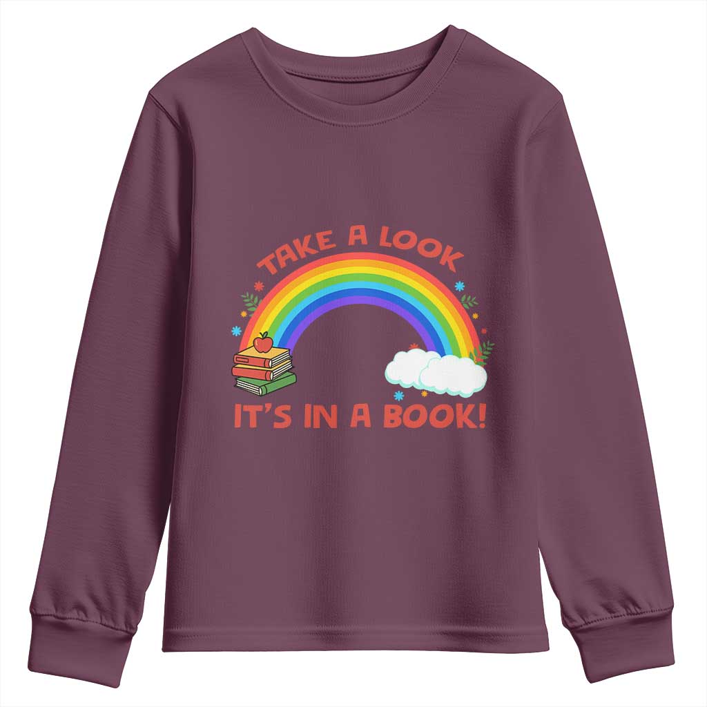 Take A Look It Is In A Book Youth Sweatshirt Cute Rainbow Book Educational Quote TS12 Maroon Print Your Wear