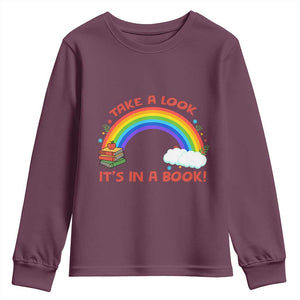 Take A Look It Is In A Book Youth Sweatshirt Cute Rainbow Book Educational Quote TS12 Maroon Print Your Wear