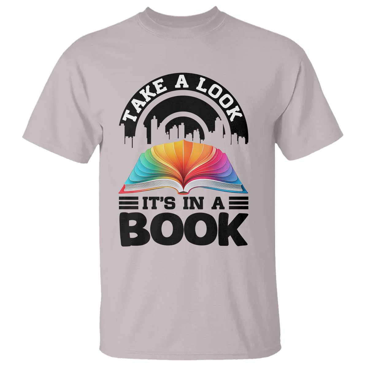 Take A Look It Is In A Book T Shirt Reading Retro Rainbow Vintage TS12 Ice Gray Print Your Wear