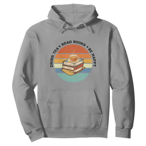 Drink Tea Read Books Be Happy Hoodie Book Worm Tea Cup TS12 Sport Gray Print Your Wear