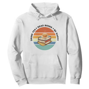 Drink Tea Read Books Be Happy Hoodie Book Worm Tea Cup TS12 White Print Your Wear