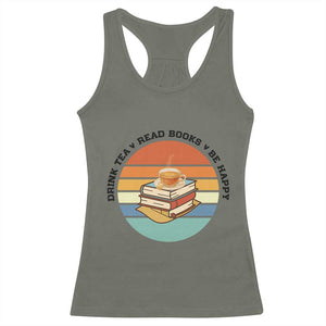 Drink Tea Read Books Be Happy Racerback Tank Top Book Worm Tea Cup TS12 Military Green Print Your Wear