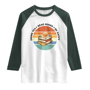 Drink Tea Read Books Be Happy Raglan Shirt Book Worm Tea Cup TS12 White Dark Forest Green Print Your Wear