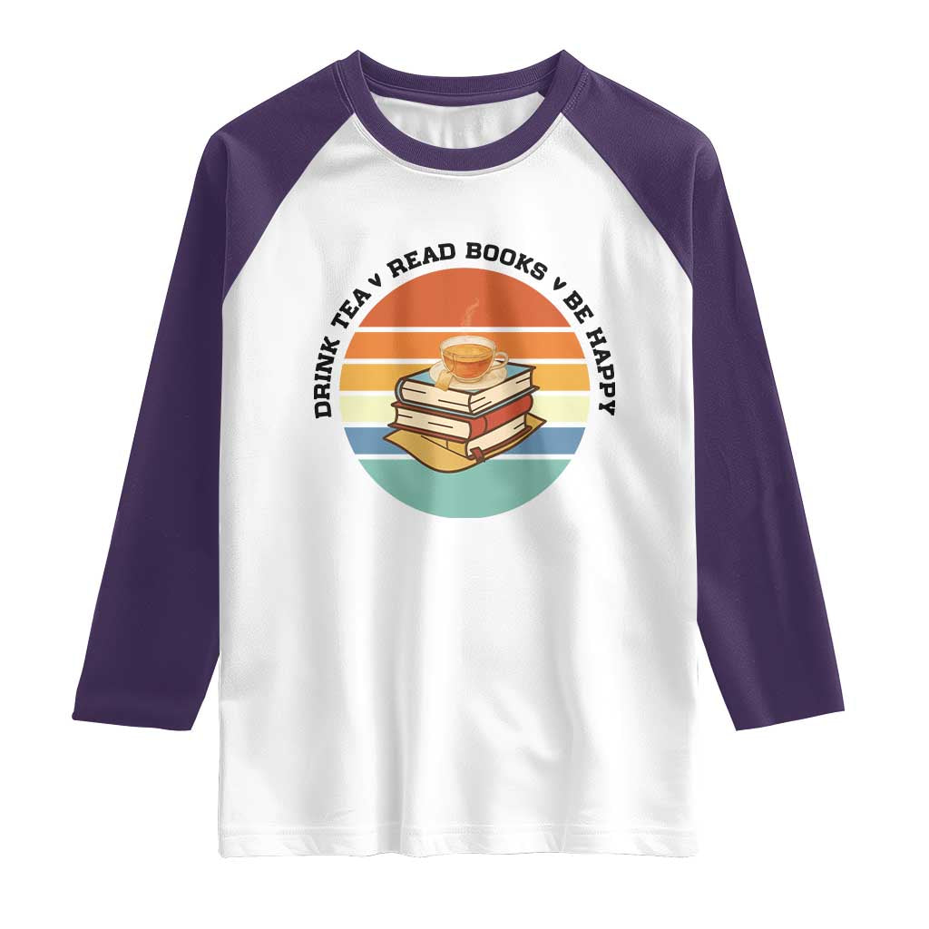 Drink Tea Read Books Be Happy Raglan Shirt Book Worm Tea Cup TS12 White Purple Print Your Wear