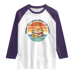 Drink Tea Read Books Be Happy Raglan Shirt Book Worm Tea Cup TS12 White Purple Print Your Wear