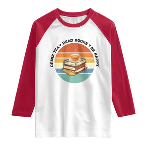 Drink Tea Read Books Be Happy Raglan Shirt Book Worm Tea Cup TS12 White Red Print Your Wear