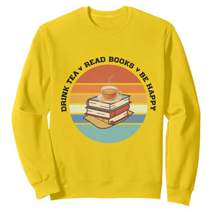 Drink Tea Read Books Be Happy Sweatshirt Book Worm Tea Cup TS12 Daisy Print Your Wear