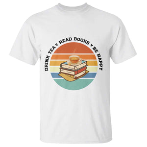 Drink Tea Read Books Be Happy T Shirt Book Worm Tea Cup TS12 White Print Your Wear
