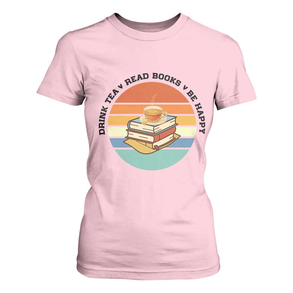 Drink Tea Read Books Be Happy T Shirt For Women Book Worm Tea Cup TS12 Light Pink Print Your Wear