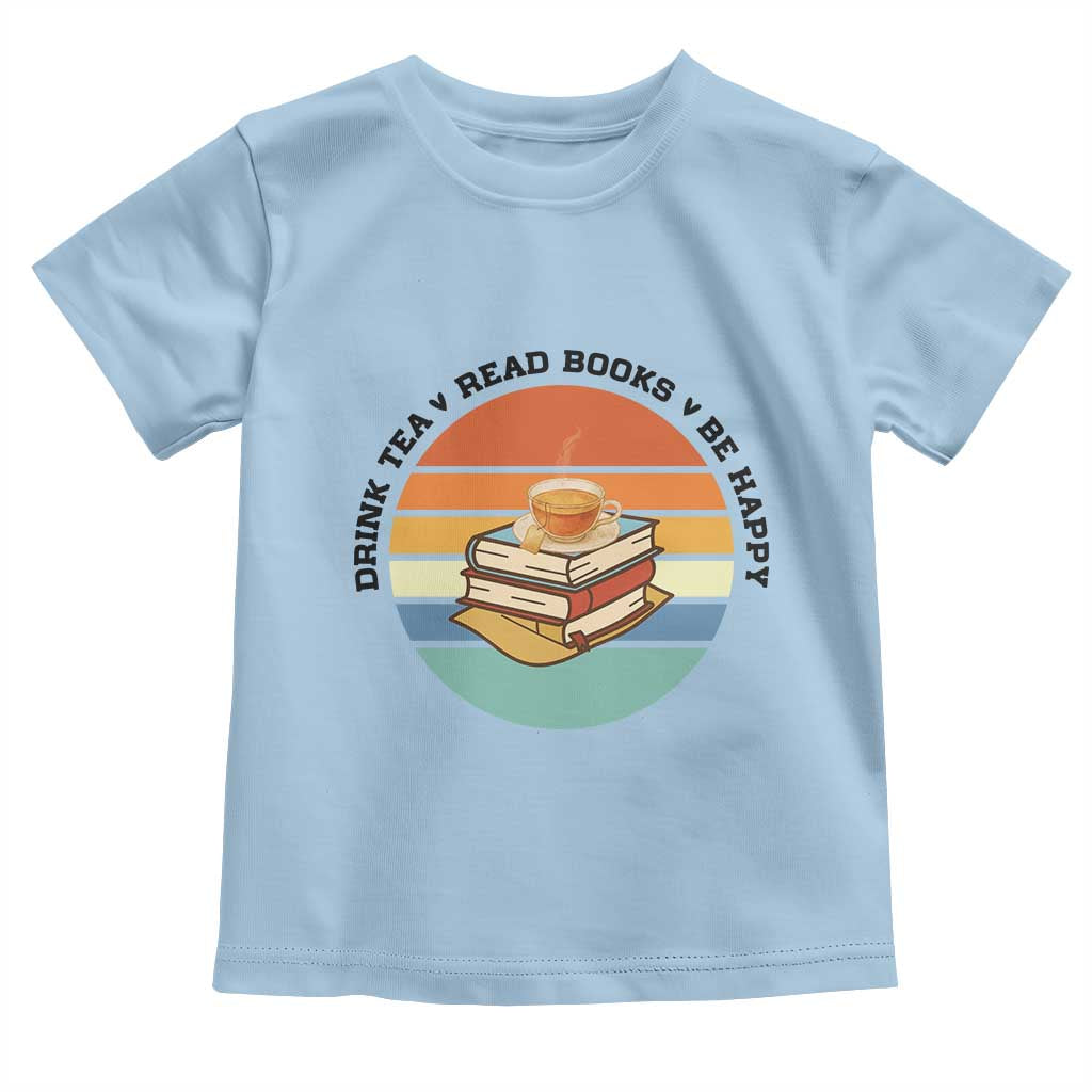 Drink Tea Read Books Be Happy Toddler T Shirt Book Worm Tea Cup TS12 Light Blue Print Your Wear