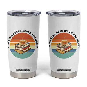 Drink Tea Read Books Be Happy Tumbler Cup Book Worm Tea Cup TS12 White Print Your Wear