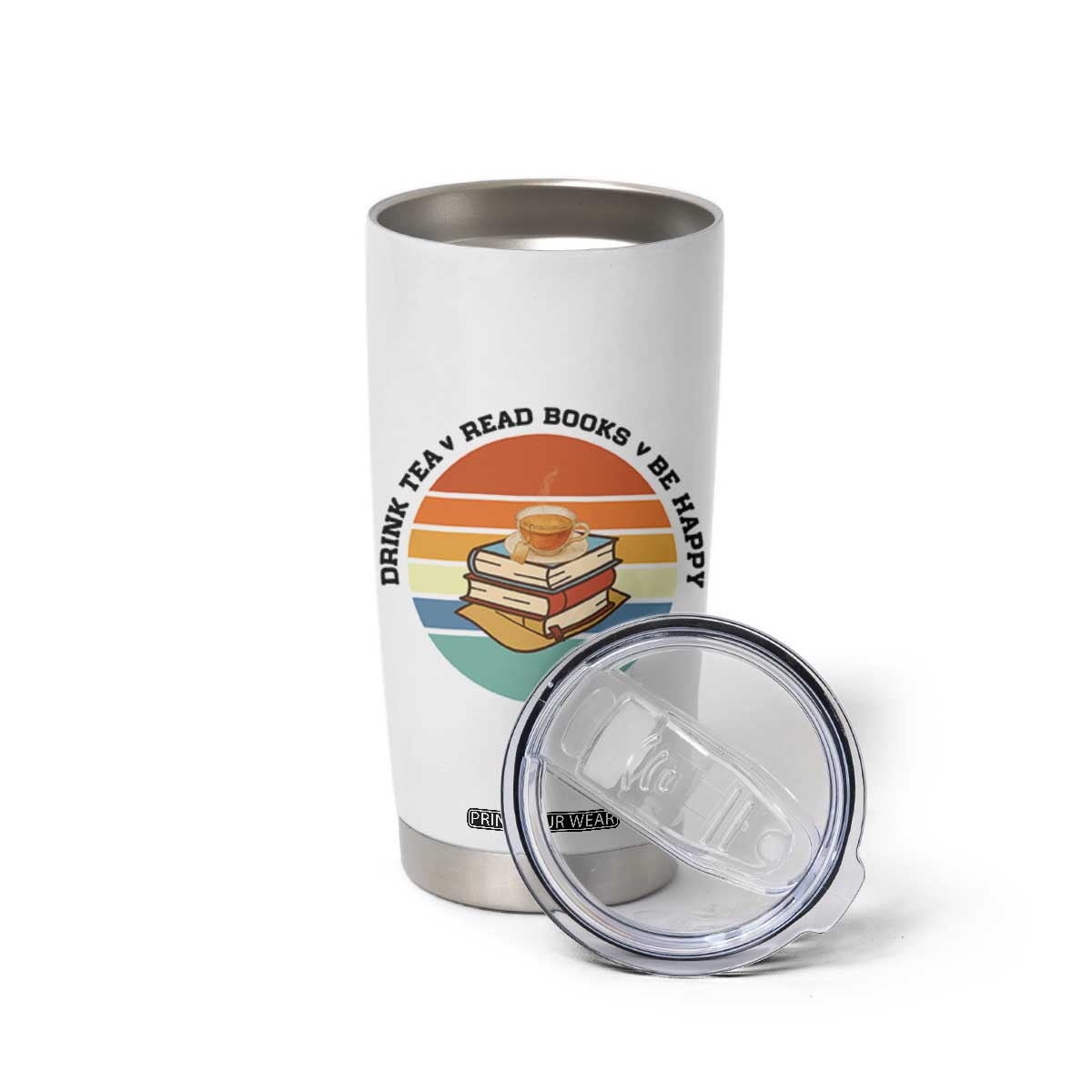 Drink Tea Read Books Be Happy Tumbler Cup Book Worm Tea Cup TS12 Print Your Wear