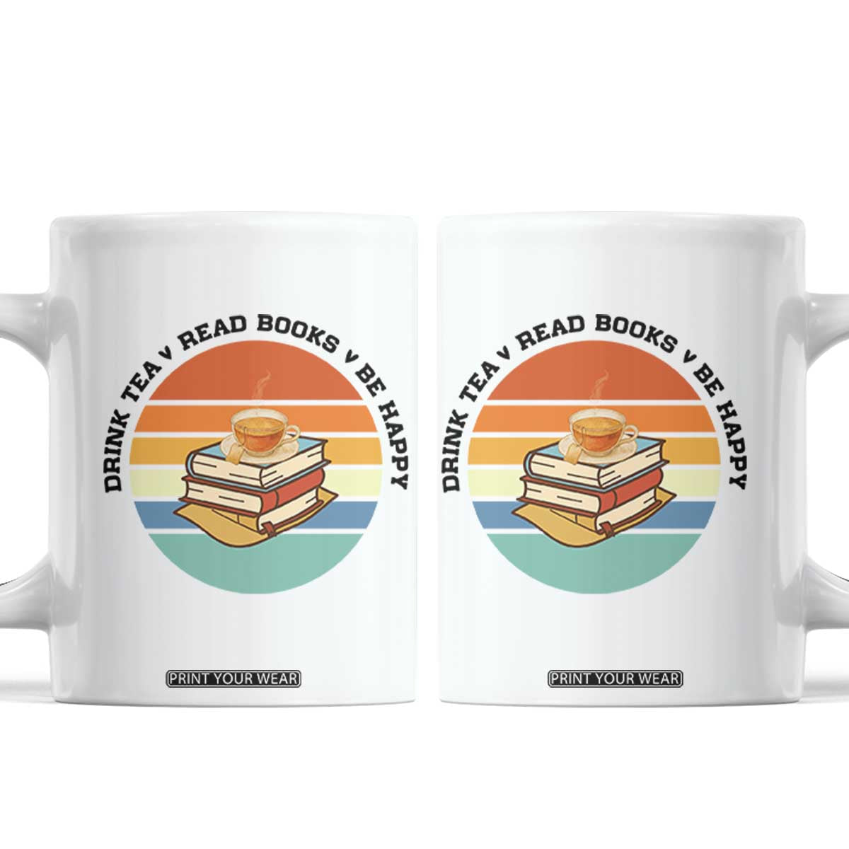 Drink Tea Read Books Be Happy Coffee Mug Book Worm Tea Cup TS12 White Print Your Wear