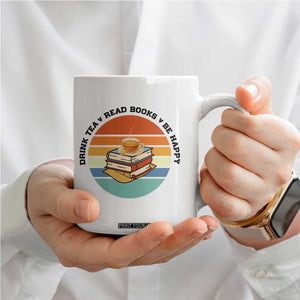 Drink Tea Read Books Be Happy Coffee Mug Book Worm Tea Cup TS12 Print Your Wear