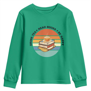 Drink Tea Read Books Be Happy Youth Sweatshirt Book Worm Tea Cup TS12 Irish Green Print Your Wear