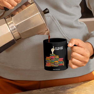Just One More Chapter Coffee Mug Funny Book Lover TS12 Print Your Wear