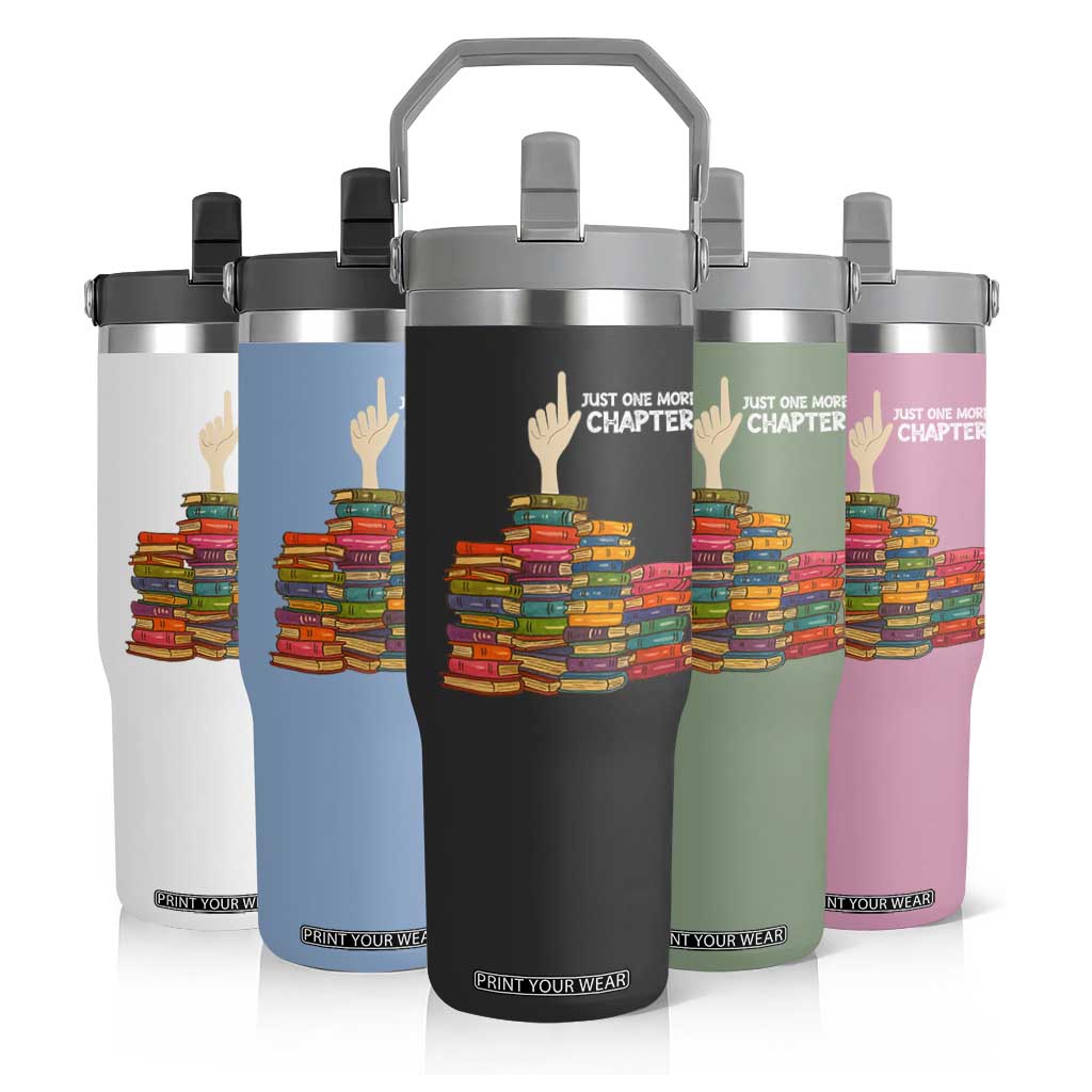 Just One More Chapter Flip Straw Tumbler Funny Book Lover TS12 Print Your Wear