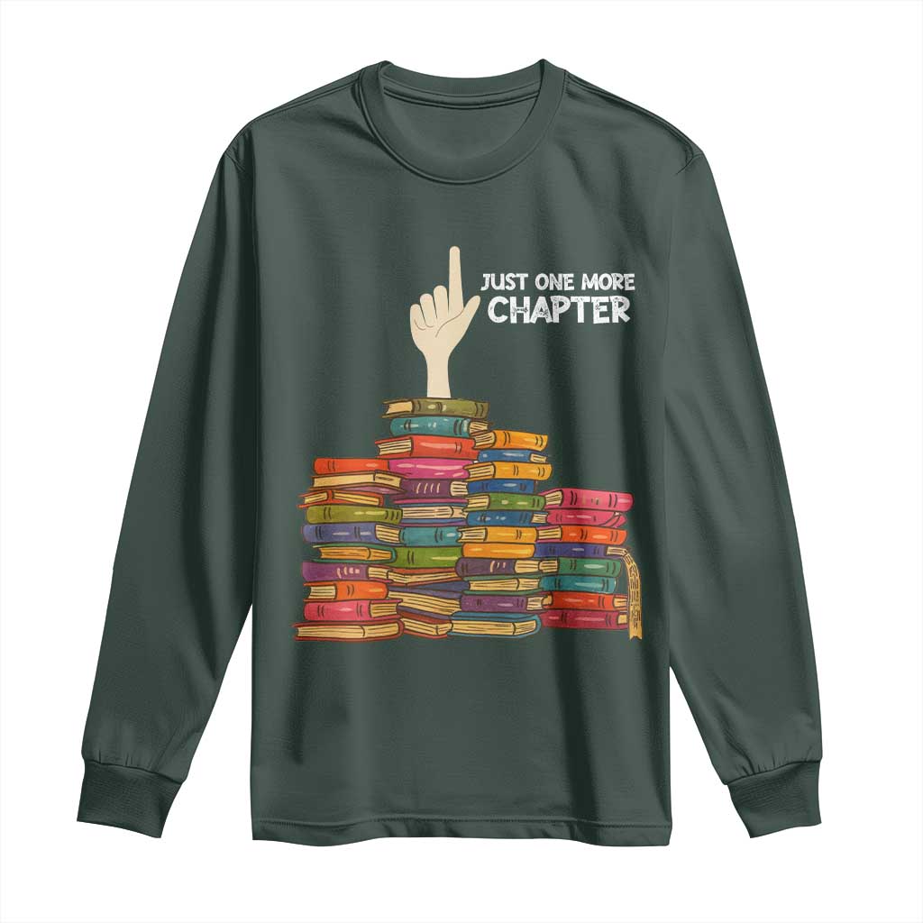Just One More Chapter Long Sleeve Shirt Funny Book Lover TS12 Dark Forest Green Print Your Wear